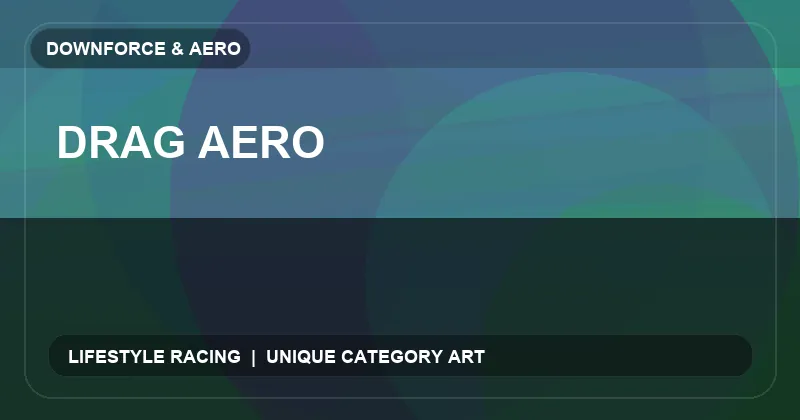 Drag Aero